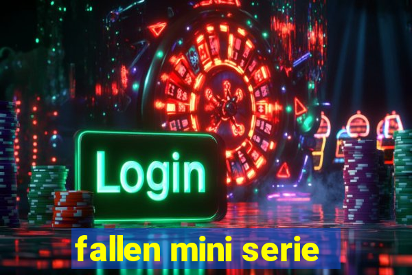 fallen mini serie